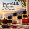 Frederic Malle Perfumes in Lebanon: Complete Buying Guide